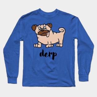 Pug Derp - Silly Dog Cartoon Long Sleeve T-Shirt